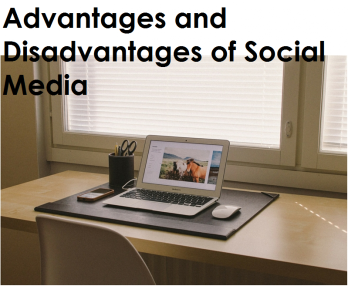 advantages and disadvantages of social media