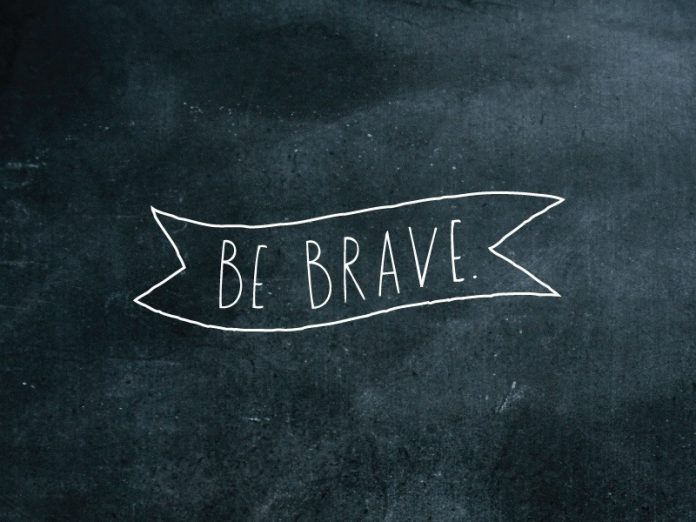 how to be brave